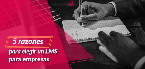 5 razones para elegir un LMS para empresas